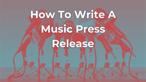 How to Write a Music Press Release: Tips and Strategies for Catchy Headlines and Dynamic Content